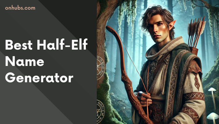Best Half-Elf Name Generator (2025)